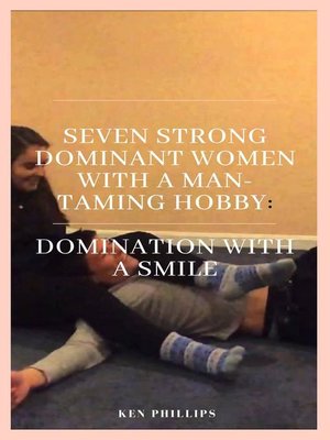 cover image of Seven Strong, Dominant Women With a Man-Taming Hobby